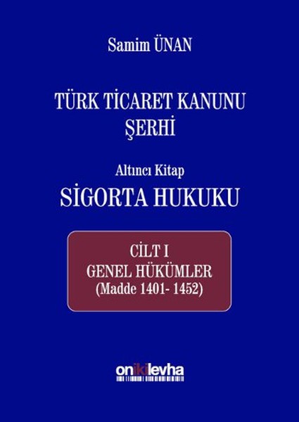 Türk Ticaret Kanunu Şerhi Altıntı Kitap - Sigorta Hukuku Cilt 1.pdf