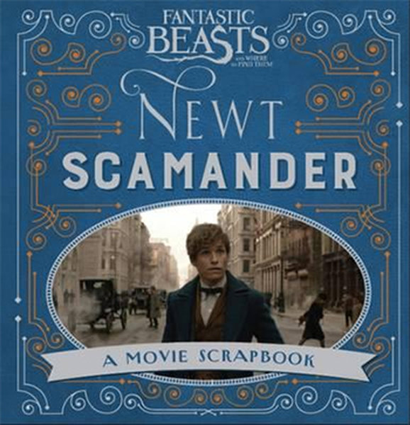 Fantastic Beasts and Where to Find Them - Newt Scamander: A Movie Scrapbook.pdf