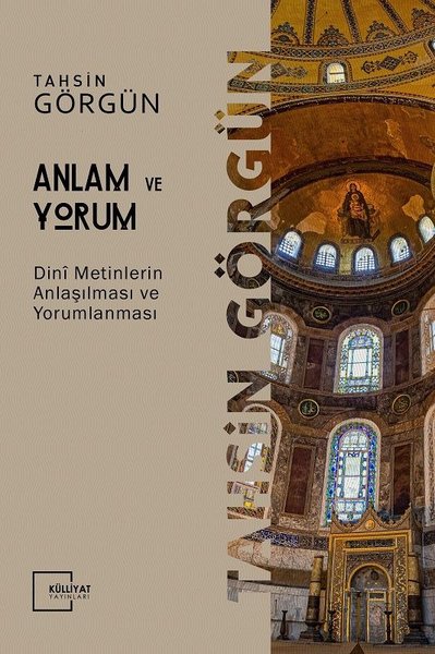 Anlam ve Yorum - Dini Metinlerin Anlaşılması ve Yorumlanması.pdf