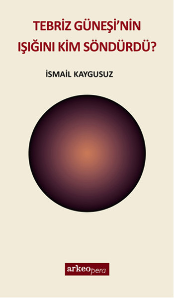 Tebriz Güneşinin Işığını Kim Söndürdü?.pdf