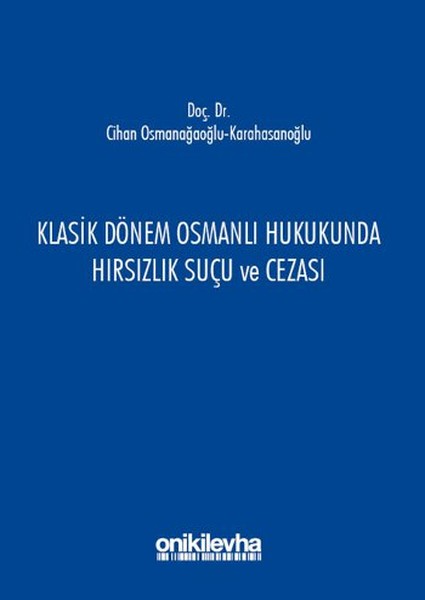 Klasik Dönem Osmanlı Hukukunda Hırsızlık Suçu ve Cezası.pdf