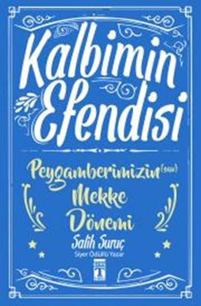 Kalbimin Efendisi - Peygamberimizin Mekke Dönemi.pdf