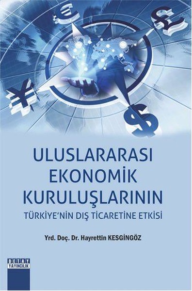 Uluslararası Ekonomik Kuruluşlarının Türkiyenin Dış Ticaretine Etkisi.pdf