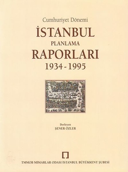 İstanbul Planlama Raporları 1934-1995 Cumhuriyet Dönemi.pdf