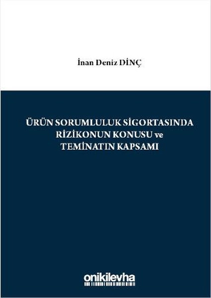 Ürün Sorumluluk Sigortasında Rizikonun Konusu ve Teminatın Kapsamı.pdf