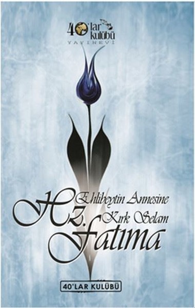 Ehlibeytin Annesine Kırk Selam Hz.Fatıma.pdf
