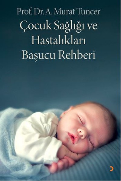 Çocuk Sağlığı ve Hastalıkları Başucu Rehberi.pdf