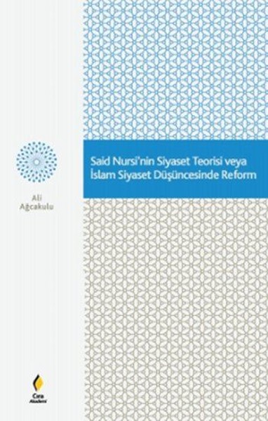 Said Nursi’nin Siyaset Teorisi veya İslam Siyaset Düşüncesinde Reform.pdf