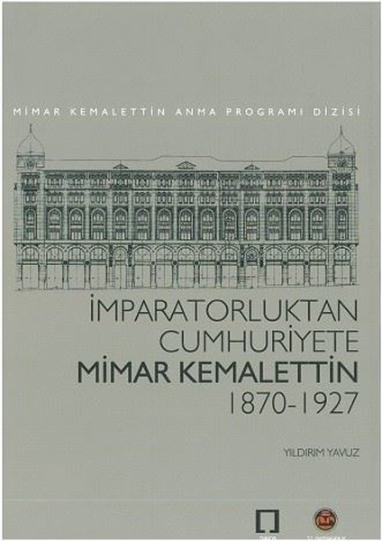 İmparatorluktan Cumhuriyete Mimar Kemalettin 1870-1927.pdf