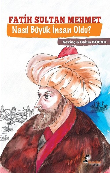 Fatih Sultan Mehmet Nasıl Büyük İnsan Oldu?.pdf