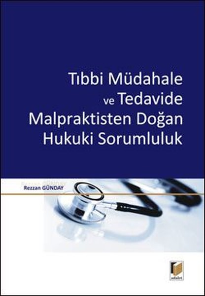 Tıbbi Müdahale ve Tedavide Malpraktisten Doğan Hukuki Sorumluluk.pdf