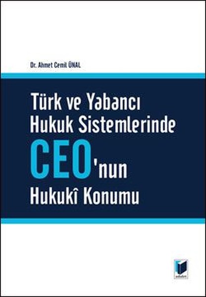 Türk ve Yabancı Hukuk Sistemlerinde CEOnun Hukuki Konumu.pdf
