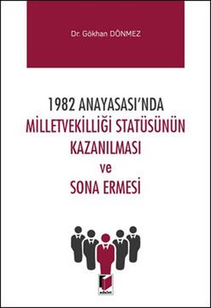 1982 Anayasasında Milletvekilliği Statüsünün Kazanılması ve Sona Ermesi.pdf