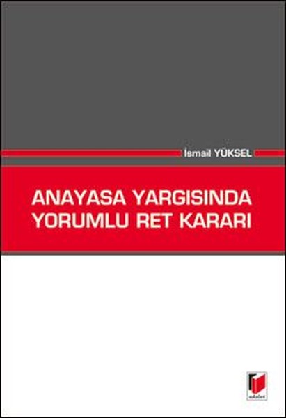 Anayasa Yargısında Yorumlu Ret Kararı.pdf