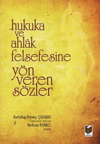 Hukuka ve Ahlak Felsefesine Yön Veren Sözler.pdf