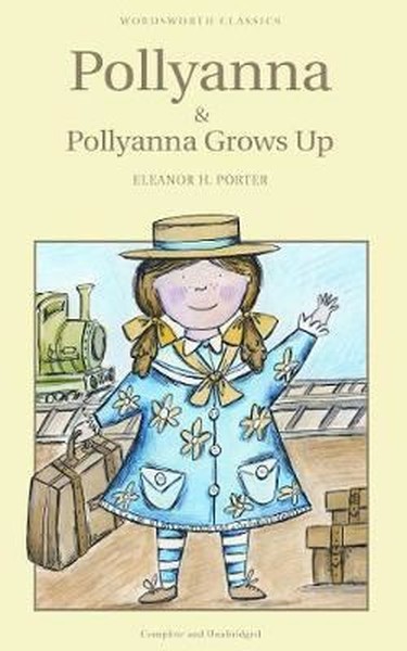 Pollyanna & Pollyanna Grows Up (Childrens Classics).pdf