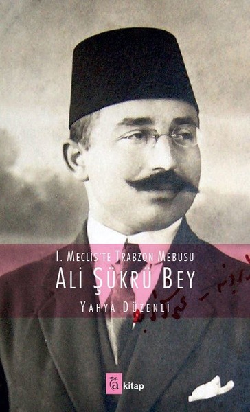 1. Mecliste Trabzon Mebusu Ali Şükrü Bey.pdf