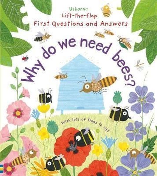 Why Do We Need Bees? (Lift-the-Flap First Questions and Answers).pdf