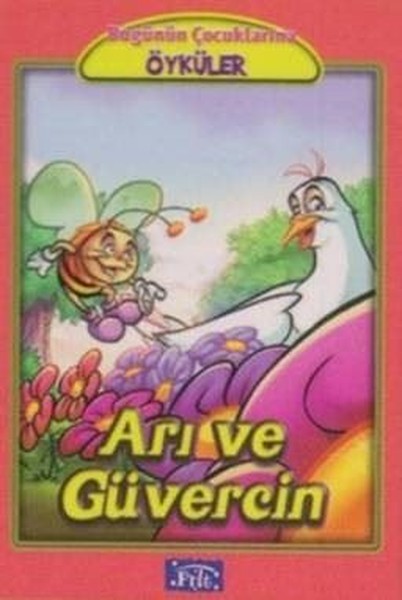Arı ve Güvercin-Bugünün Çocuklarına Öyküler Dizisi.pdf