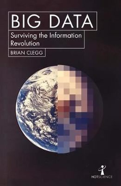 Big Data: How the Information Revolution Is Transforming Our Lives (Hot Science).pdf