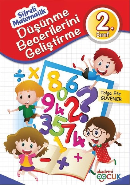 2. Sınıf Düşünme Becerilerini Geliştirme-Şifreli Matematik.pdf