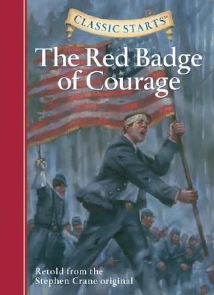 Classic Starts: The Red Badge of Courage: Retold from the Stephen Crane Original.pdf