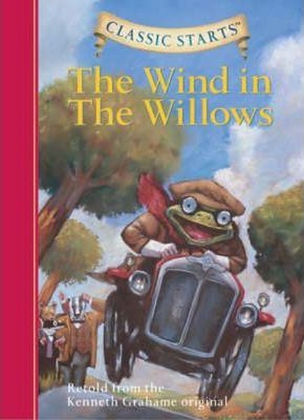 The Wind in the Willows - Retold from the Kenneth Grahame Original (Classic Starts Series).pdf