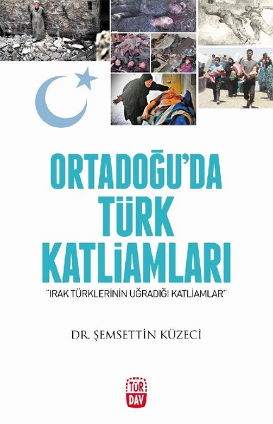 Ortadoğuda Türk Katliamları-Irak Türklerinin Uğradığı Katliamlar.pdf