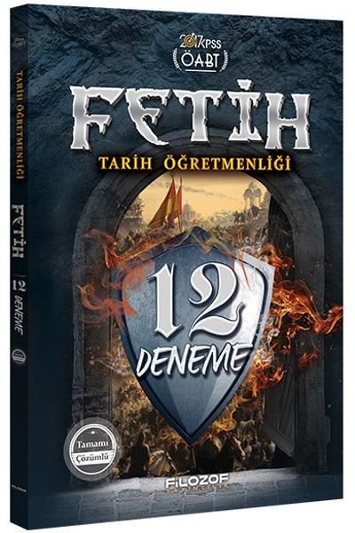 2017 ÖABT Tarih Öğretmenliği Fetih Tamamı Çözümlü 12 Deneme.pdf