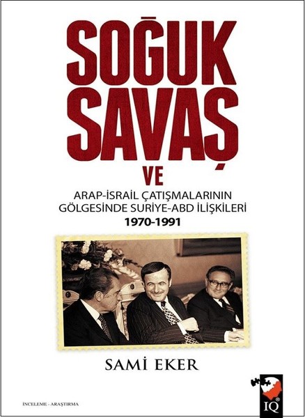 Soğuk Savaş ve Arap-İsrail Çatışmalarının Gölgesinde Suriye-ABD İlişkileri 1970-1991.pdf