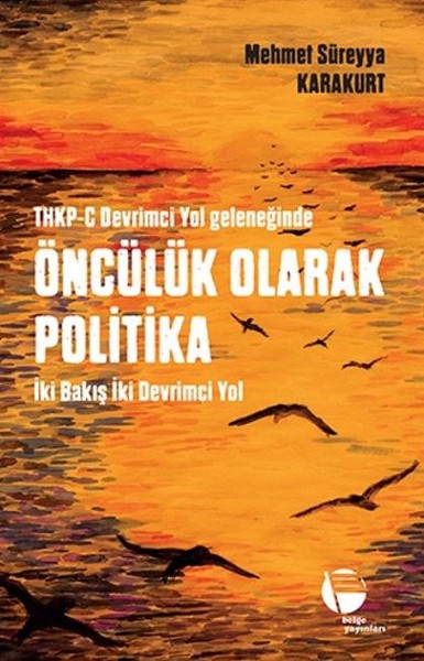 THKP-C Devrimci Yol Geleneğinde Öncülük Olarak Politika.pdf