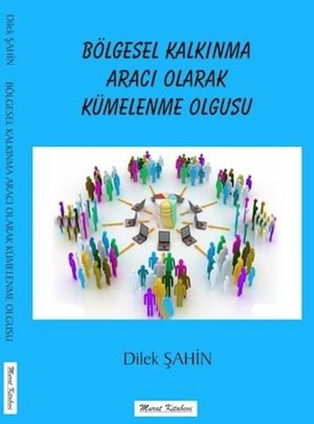 Bölgesel Kalkınma Aracı Olarak Kümelenme Olgusu.pdf