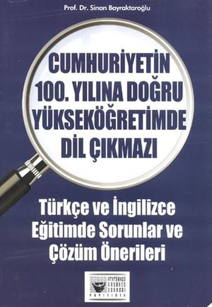 Cumhuriyetin 100. Yılına Doğru Yükseköğretimde Dil Çıkmazı.pdf