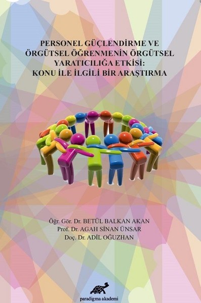 Personel Güçlendirme ve Örgütsel Öğrenmenin Örgütsel Yaratıcılığa Etkisi.pdf