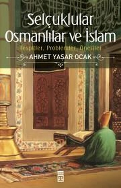Selçuklular Osmanlılar ve İslam.pdf