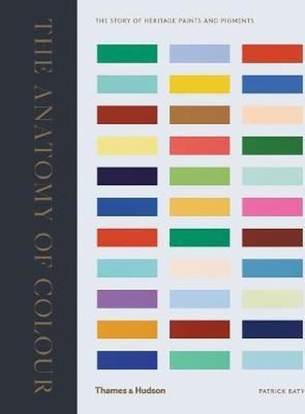 The Anatomy of Colour: The Story of Heritage Paints and Pigments.pdf