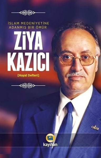 Ziya Kazıcı-İslam Medeniyetine Adanmış Bir Ömür.pdf