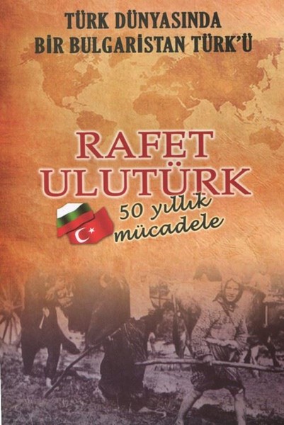 Türk Dünyasında Bir Bulgaristan Türkü-50 Yıllık Mücadele.pdf