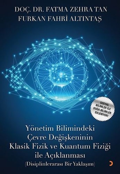 Yönetim Bilimindeki Çevre Değişkeninin Klasik Fizik ve Kuantum Fiziği İle Açıklanması.pdf