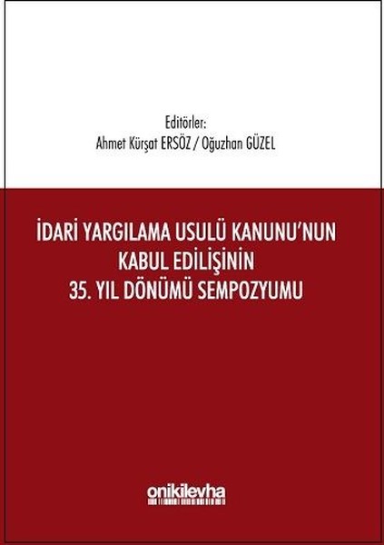 İdari Yargılama Usulü Kanununun Kabul Edilişinin 35. Yıl Dönümü Sempozyumu.pdf
