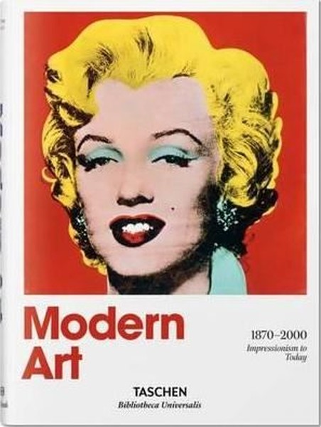 Modern Art 1870-2000: Impressionism to Today (Bibliotheca Universalis).pdf