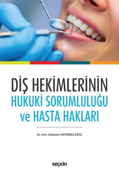 Diş Hekimlerinin Hukuki Sorumluluğu ve Hasta Hakları.pdf