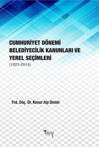 Cumhuriyet Dönemi Belediyecilik Kanunları ve Yerel Seçimleri.pdf