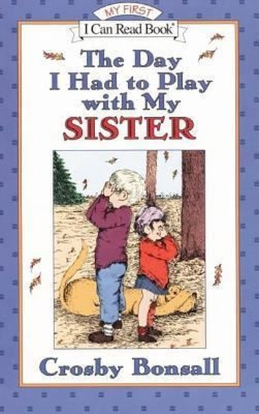 The Day I Had to Play With My Sister (My First I Can Read).pdf
