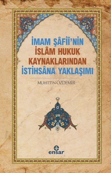 İmam Şafii’nin İslam Hukuk Kaynaklarından İstihsana Yaklaşımı.pdf