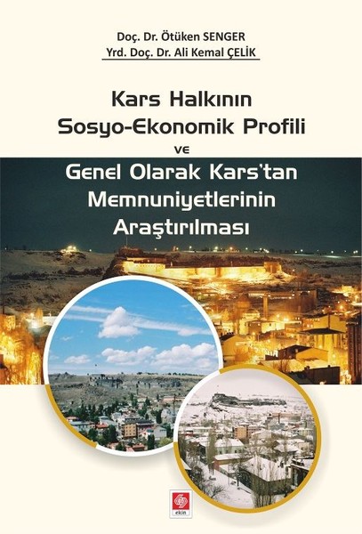 Kars Halkının Sosyo-Ekonomik Profili ve Genel Olarak Karstan Memnuniyetlerinin Araştırılması.pdf