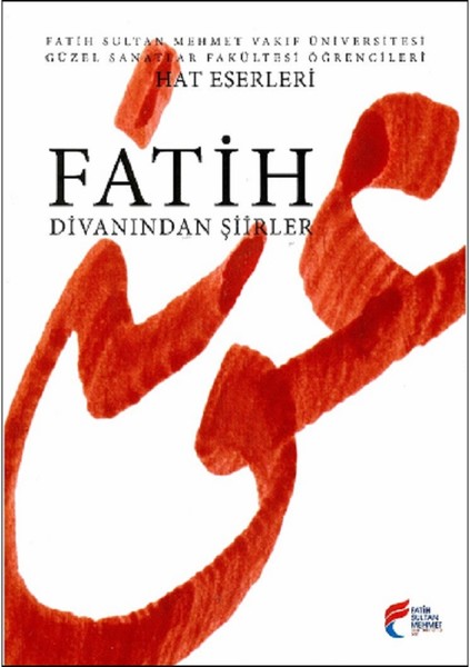Fatih Divanından Şiirler-Fatih Sultan Mehmet Vakıf Üniversitesi Güzel Sanatlar Fakültesi Öğrencileri.pdf