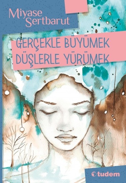Gerçeklerle Büyümek Düşlerle Yürümek.pdf