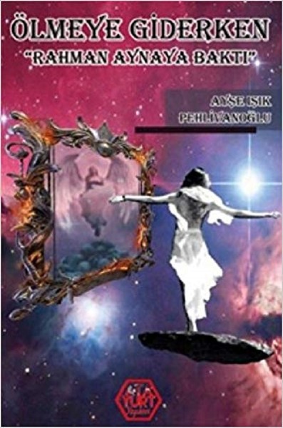 Ölmeye Giderken-Rahman Aynaya Baktı.pdf