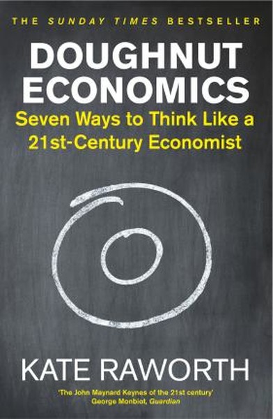 Doughnut Economics: Seven Ways to Think Like a 21st-Century Economist.pdf
